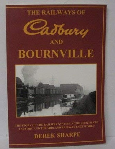 The Railways of Cadbury and Bournville