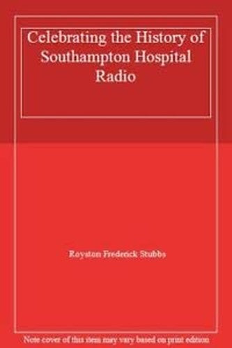Celebrating the History of Southampton Hospital Radio