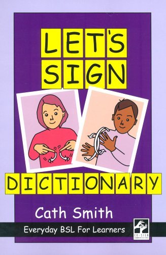 Let's Sign Dictionary: Everyday BSL for Learners