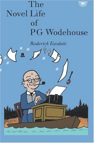The Novel Life of P.G. Wodehouse