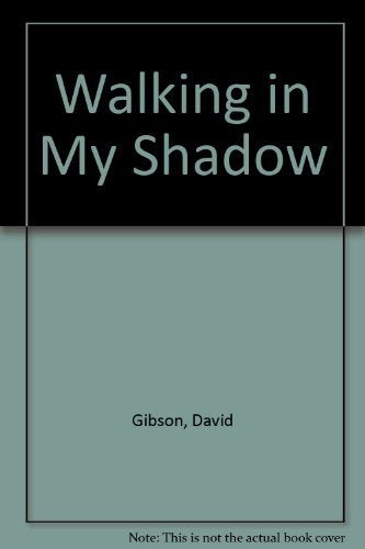 Walking in My Shadow
