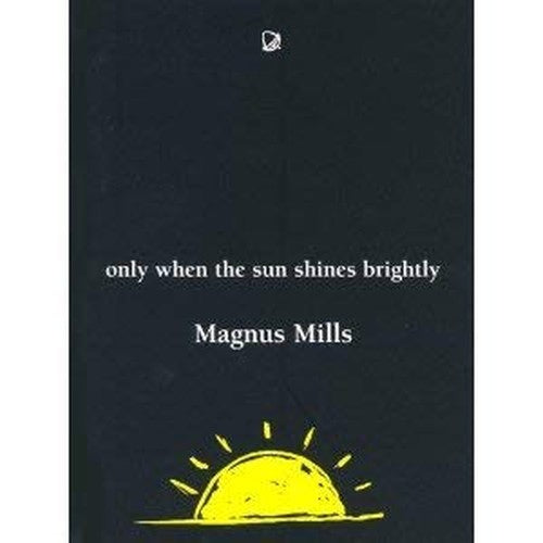 Only When the Sun Shines Brightly
