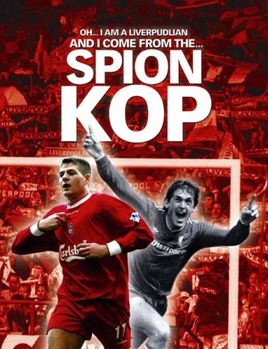 Oh... I am a Liverpudlian and I Come from the Spion Kop