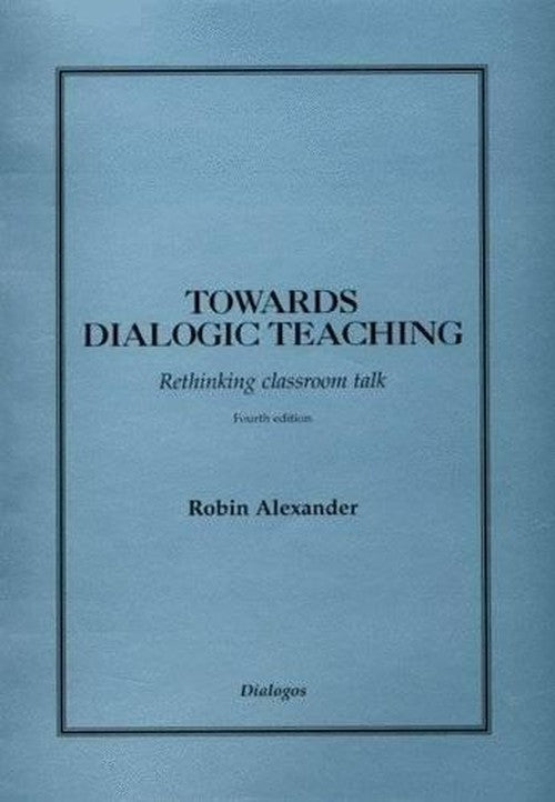 Towards Dialogic Teaching