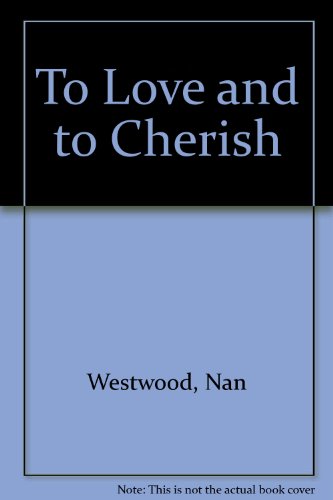 To Love and to Cherish