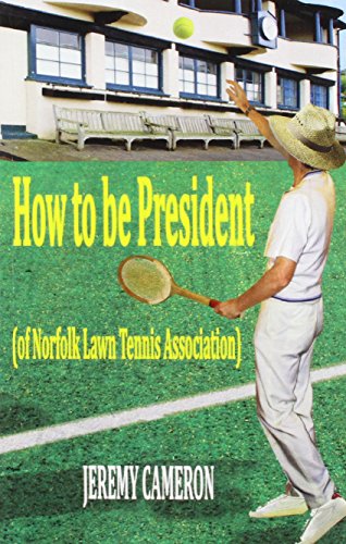 How to be President - of Norfolk Lawn Tennis Association