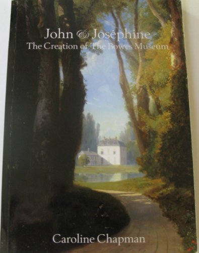 John and Josephine: the Creation of the Bowes Museum