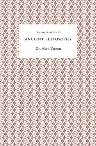 The Idler Guide to Ancient Philosophy