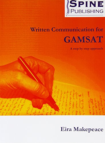 Written Communication for GAMSAT - a Step by Step Approach
