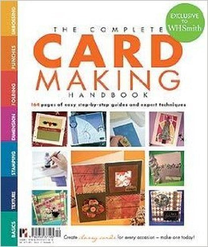 The Complete Card Making Handbook