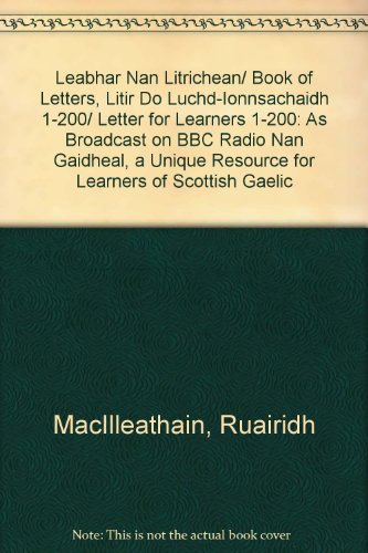 Leabhar Nan Litrichean/ Book of Letters, Litir Do Luchd-Ionnsachaidh 1-200/ Letter for Learners 1-200