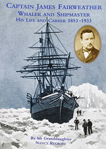 Captain James Fairweather Whaler and Shipmaster