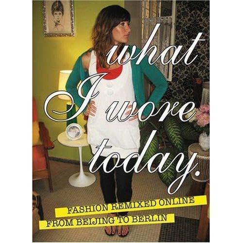 What I Wore Today: Fashion Remixed Online from Beijing to Berlin