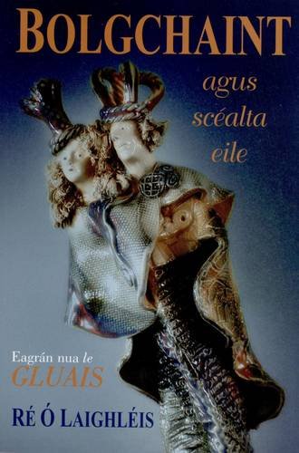 Bolgchaint Agus Scealta Eile