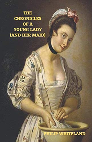 The Chronicles of a Young Lady (and her Maid)
