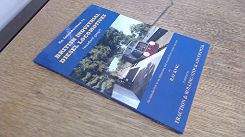 An Introduction to British Industrial Diesel Locomotives (standard Guage)