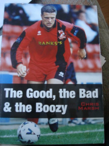 The Good, the Bad and the Boozy