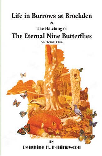 Life in Burrows at Brockden and the Hatching of the Eternal Nine Butterflies
