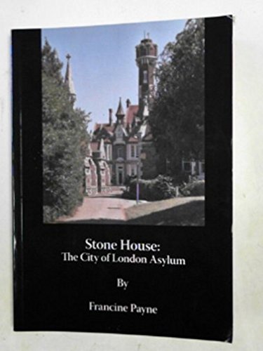 Stone House: City of London Asylum