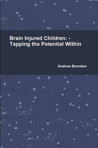 Brain Injured Children. - Tapping the Potential Within: 1
