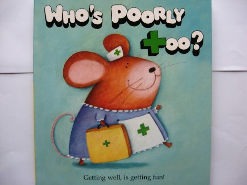 Who's Poorly Too?