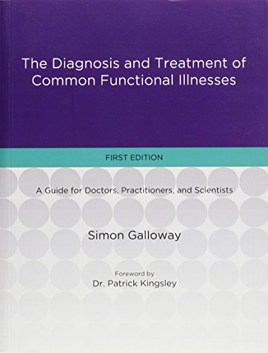 The Diagnosis and Treatment of Common Functional Illnesses: 1