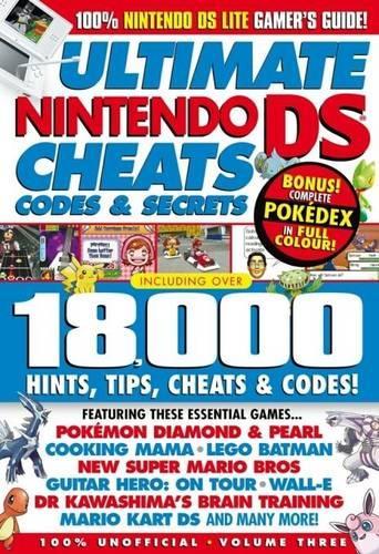 Ultimate Nintendo DS and DSi Cheats, Codes and Secrets