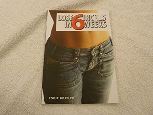 Lose 6 Inches in 6 Weeks
