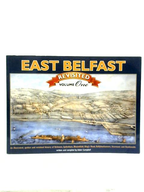East Belfast Revisited Volume I
