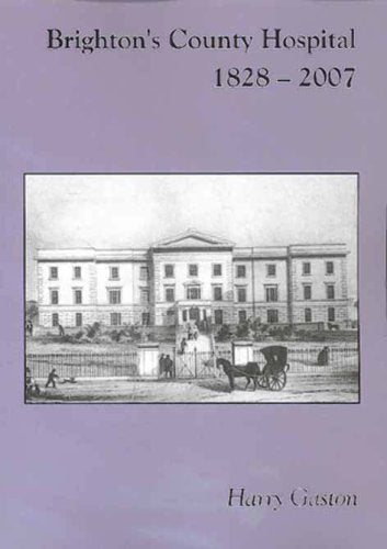 Brighton's County Hospital, 1828-2007