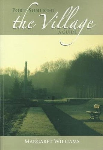 Port Sunlight, the Village, a Guide