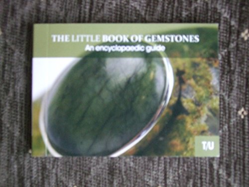 The Little Book of Gemstones: An Encyclopaedic guide - T/U