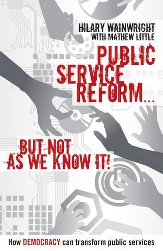 Public Service Reform ... But Not as We Know it