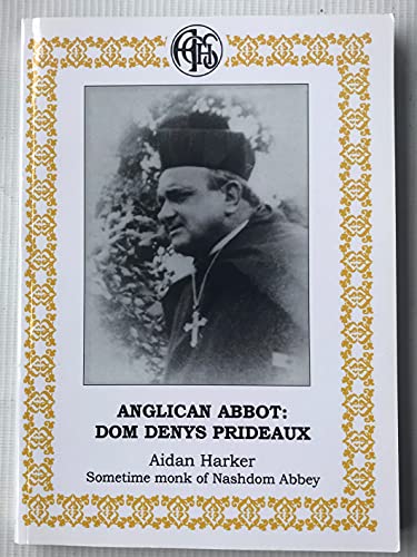 Anglican Abbot: Dom Denys Prideaux