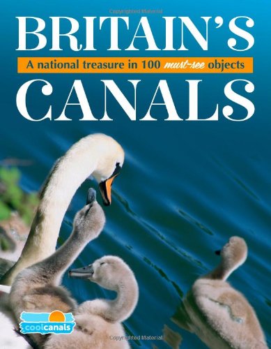 Britain's Canals, a National Treasure in 100 Must-see Objects
