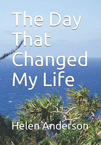 The Day That Changed My Life
