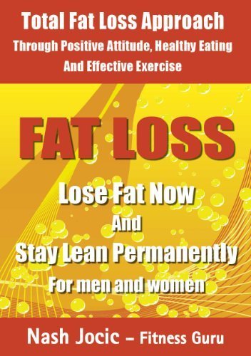 Fat Loss - Lose Fat Now and Stay Lean Permanently by Nash Jocic