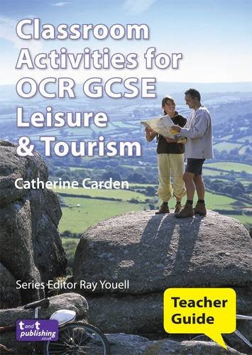 Classroom Activities for OCR GCSE Leisure and Tourism