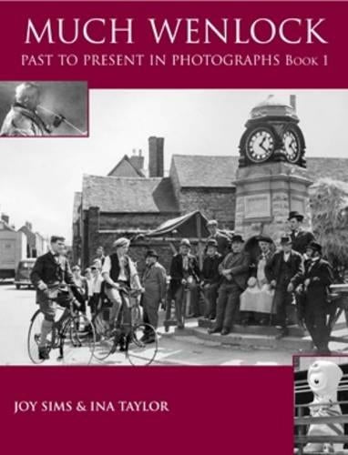 Much Wenlock Past to Present in Photographs