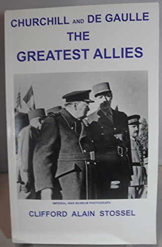 Churchill and De Gaulle - the Greatest Allies