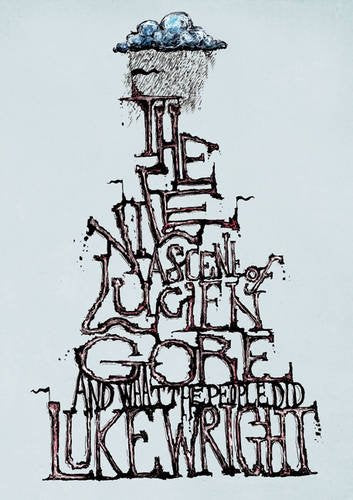 The Vile Ascent of Lucien Gore and What the People Did