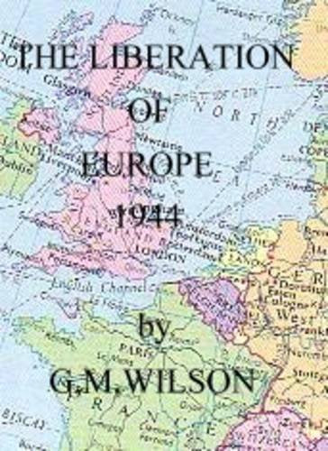 The Liberation of Europe 1944