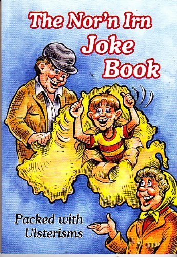 The Nor'n Irn Joke Book Packed with Ulsterisms