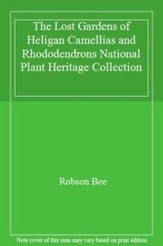 The Lost Gardens of Heligan Camellias and Rhododendrons National Plant Heritage Collection