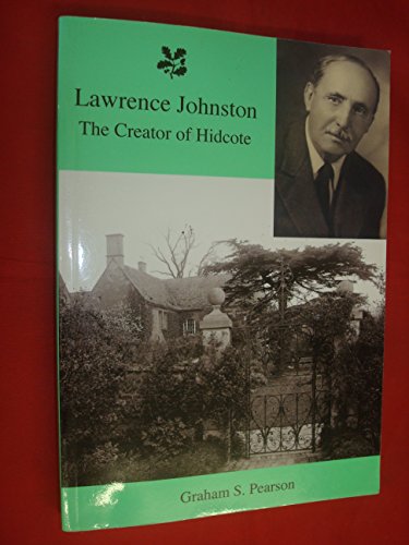 Lawrence Johnston the Creator of Hidcote