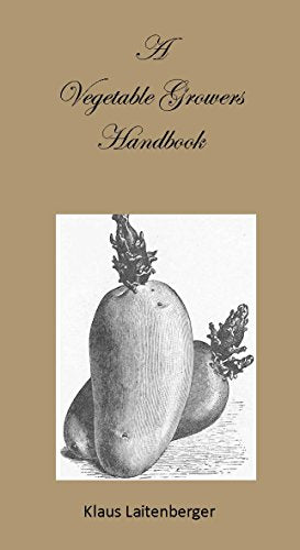 A Vegetable Growers Handbook