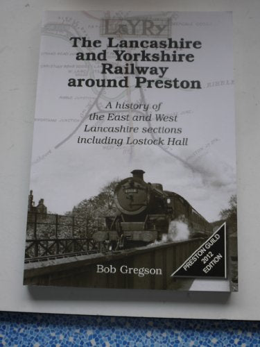 The Lancashire and Yorkshire Railway Around Preston