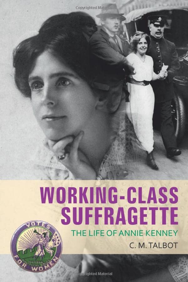 Working-Class Suffragette: The Life of Annie Kenney