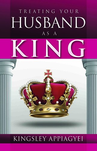 How to Treat Your Husband as a King