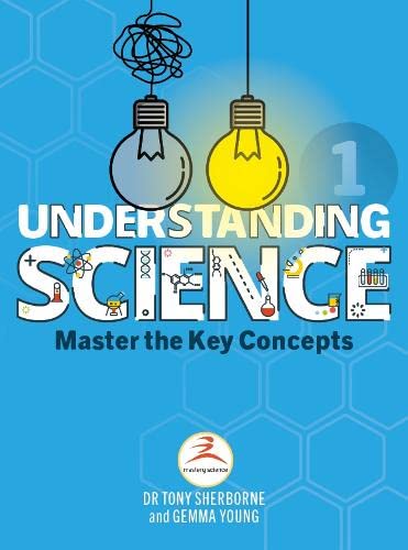 Understanding Science 1: Master the Key Concepts